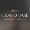 grand base kagoshima tenmonkan